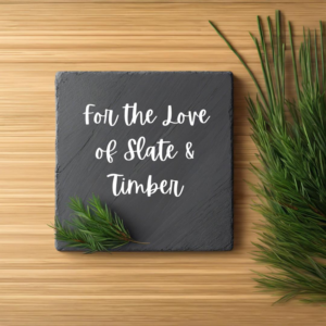 For the Love of Slate & Timber