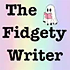 The Fidgety Writer